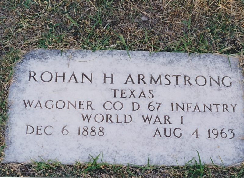 ROHAN H ARMSTRONG
TEXAS
WAGONER CO D 67 INFANTRY
WORLD WAR I
Dec 6, 1888 - Aug 4, 1963
Military Headstone
Section B, Lot 109 Headstone_Armstrong_Rohan.jpg