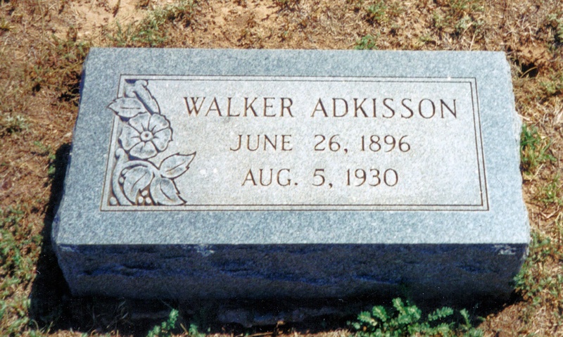 WALKER ADKISSON
JUNE 26, 1896
AUG 5, 1930 ADKISSON_Walker.jpg